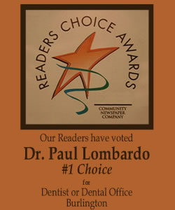 Burlington, MA dentist, Dr. Paul Lombardo. voted #1 Choice